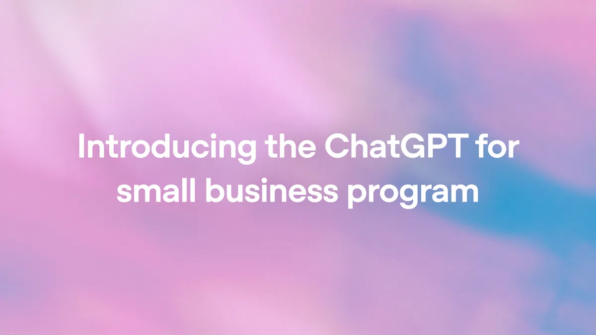 OpenAI推出ChatGPT小企业计划 助力创业者实现AI赋能
